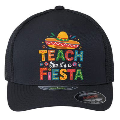 Teach Like Its A Fiesta Teachers Sombrero Cinco De Mayo Flexfit Unipanel Trucker Cap