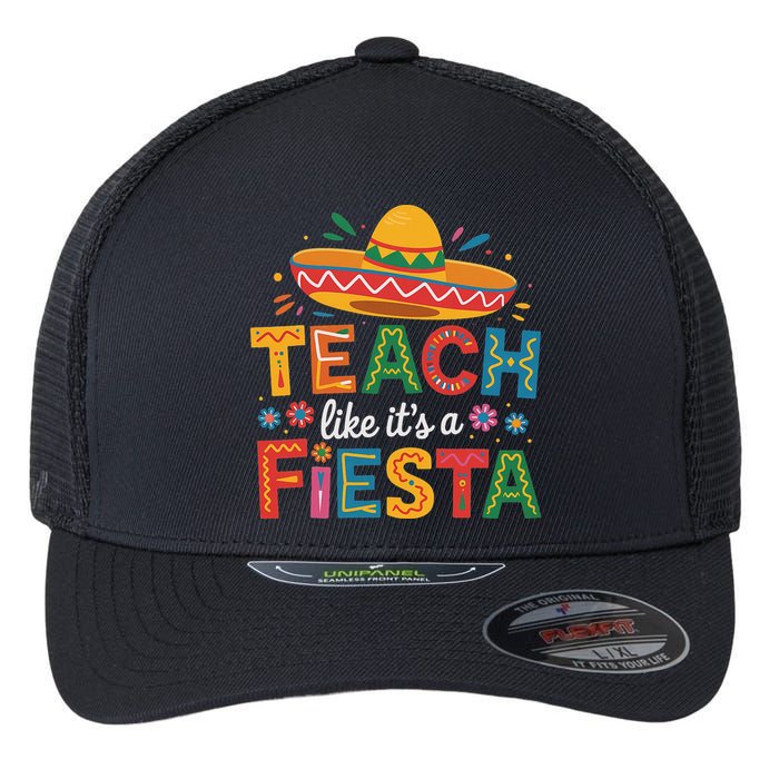 Teach Like Its A Fiesta Teachers Sombrero Cinco De Mayo Flexfit Unipanel Trucker Cap