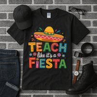 Teach Like Its A Fiesta Teachers Sombrero Cinco De Mayo Tall T-Shirt