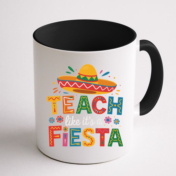 Teach Like Its A Fiesta Teachers Sombrero Cinco De Mayo Mug