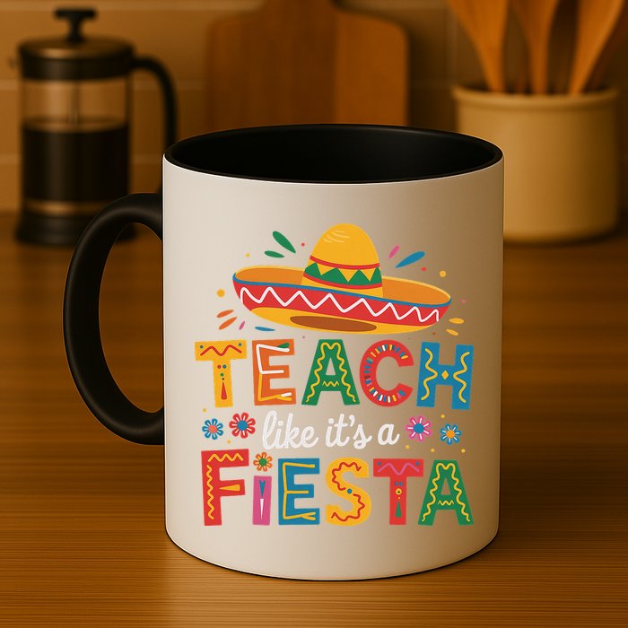 Teach Like Its A Fiesta Teachers Sombrero Cinco De Mayo Mug