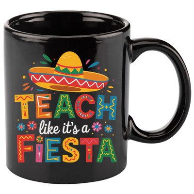 Teach Like Its A Fiesta Teachers Sombrero Cinco De Mayo 11oz C Handle Ceramic Mug