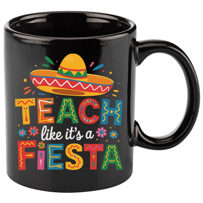 Teach Like Its A Fiesta Teachers Sombrero Cinco De Mayo 11oz C Handle Ceramic Mug