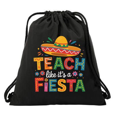 Teach Like Its A Fiesta Teachers Sombrero Cinco De Mayo Drawstring Bag