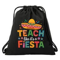 Teach Like Its A Fiesta Teachers Sombrero Cinco De Mayo Drawstring Bag