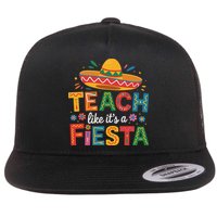 Teach Like Its A Fiesta Teachers Sombrero Cinco De Mayo Flat Bill Trucker Hat