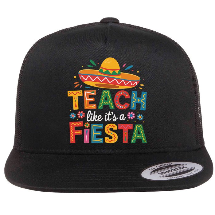 Teach Like Its A Fiesta Teachers Sombrero Cinco De Mayo Flat Bill Trucker Hat