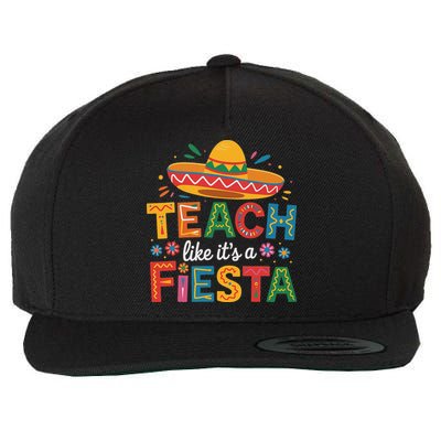Teach Like Its A Fiesta Teachers Sombrero Cinco De Mayo Wool Snapback Cap