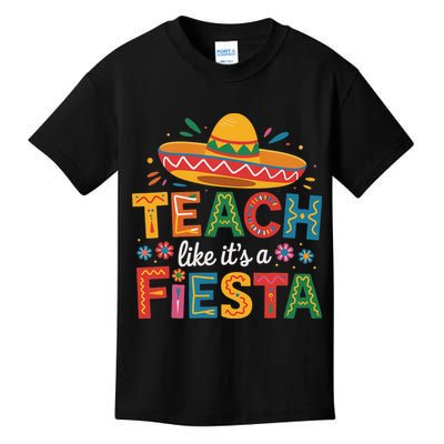 Teach Like Its A Fiesta Teachers Sombrero Cinco De Mayo Kids T-Shirt