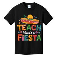 Teach Like Its A Fiesta Teachers Sombrero Cinco De Mayo Kids T-Shirt