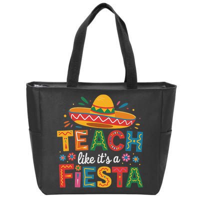 Teach Like Its A Fiesta Teachers Sombrero Cinco De Mayo Zip Tote Bag