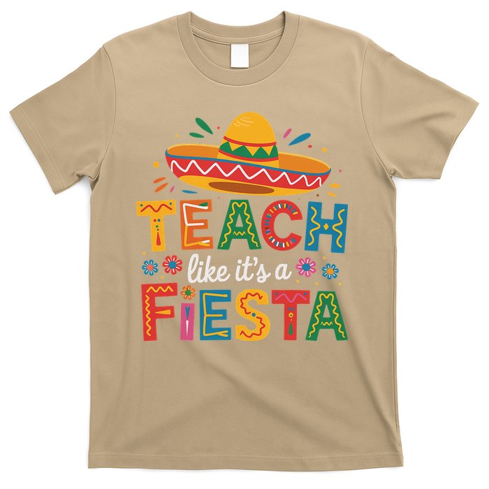 Teach Like Its A Fiesta Teachers Sombrero Cinco De Mayo T-Shirt