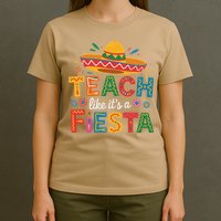 Teach Like Its A Fiesta Teachers Sombrero Cinco De Mayo T-Shirt