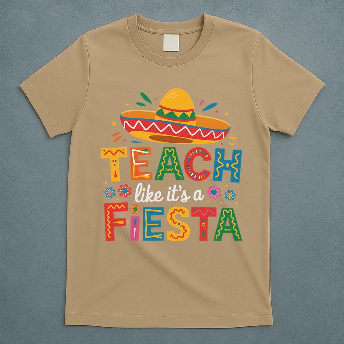Teach Like Its A Fiesta Teachers Sombrero Cinco De Mayo T-Shirt