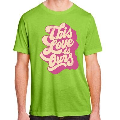 This Love Is Ours Cute Retro Valentines Day Gift Adult ChromaSoft Performance T-Shirt