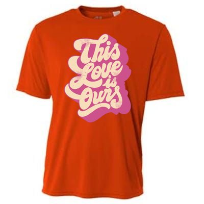 This Love Is Ours Cute Retro Valentines Day Gift Cooling Performance Crew T-Shirt