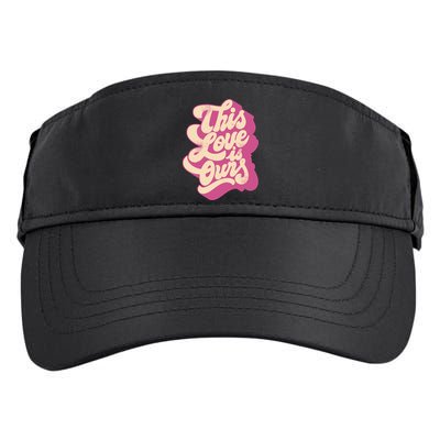 This Love Is Ours Cute Retro Valentines Day Gift Adult Drive Performance Visor