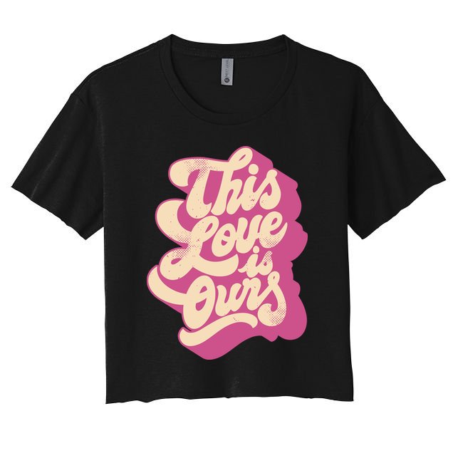 This Love Is Ours Cute Retro Valentines Day Gift Crop Top
