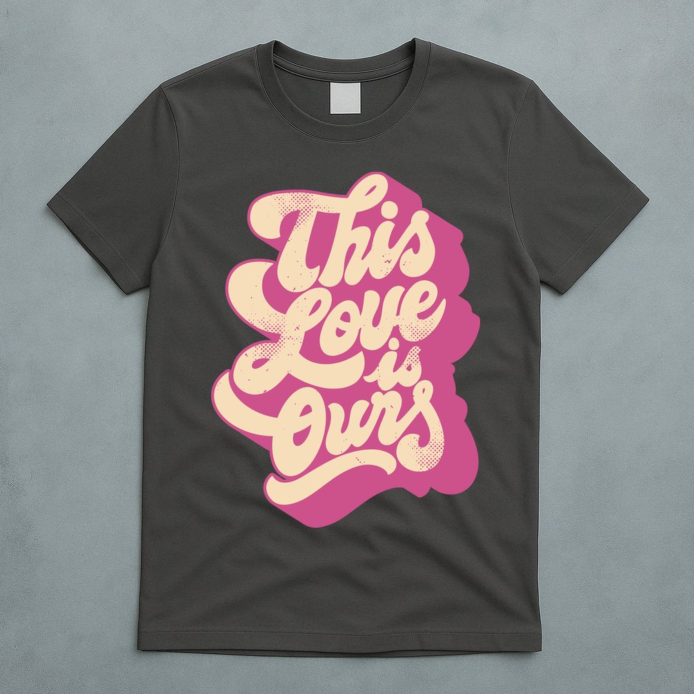 This Love Is Ours Cute Retro Valentines Day Gift T-Shirt