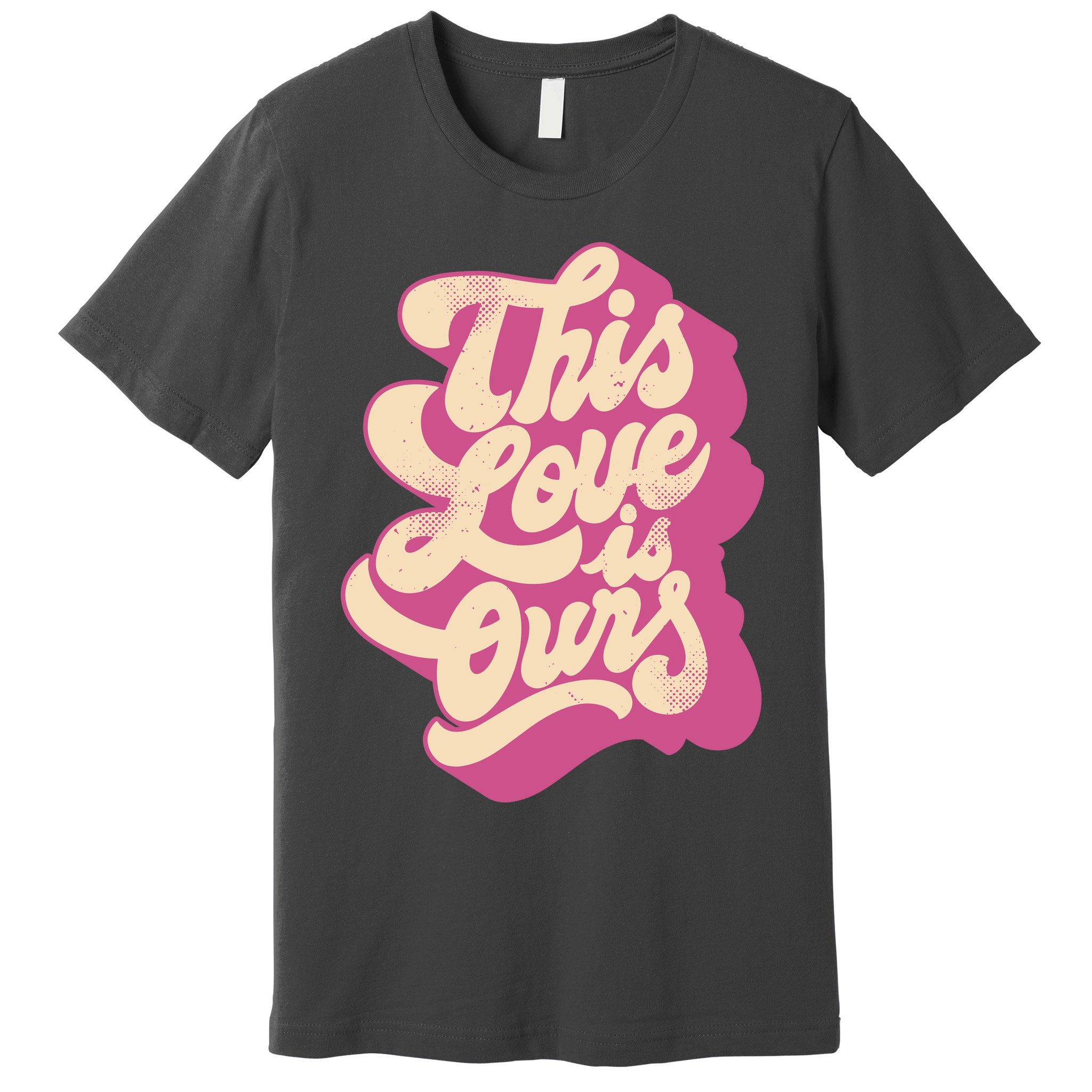 This Love Is Ours Cute Retro Valentines Day Gift Premium T-Shirt
