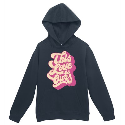 This Love Is Ours Cute Retro Valentines Day Gift Urban Pullover Hoodie