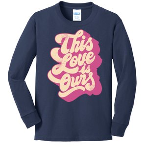 This Love Is Ours Cute Retro Valentines Day Gift Kids Long Sleeve Shirt