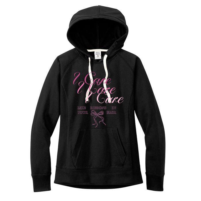 The Lacy I Care Like Ribbons In Your Hair Women's Fleece Hoodie