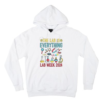 The Lab Is Everything Medical Laboratory Week 2024 Hoodie