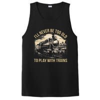 Train Lover ILl Never Be Too Old To Play With Trains PosiCharge Competitor Tank