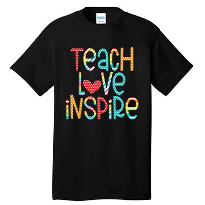 Teach Love Inspire First Day Back To School Teachers Women Tall T-Shirt