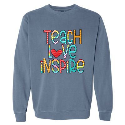 Teach Love Inspire First Day Back To School Teachers Women Garment-Dyed Sweatshirt