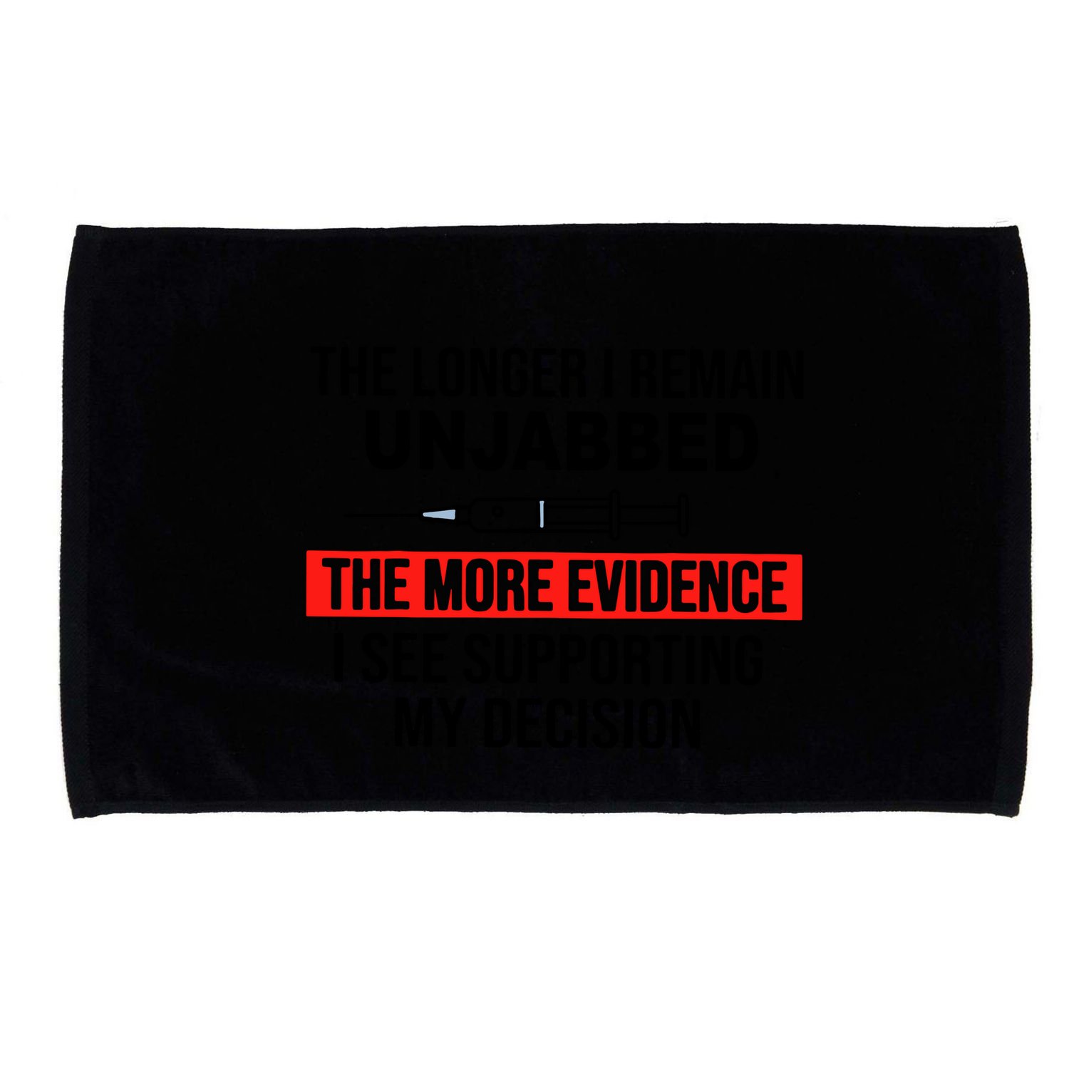 The Longer I Remain Unjabbed Microfiber Hand Towel