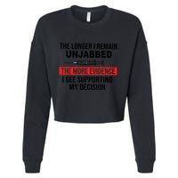 The Longer I Remain Unjabbed Cropped Pullover Crew