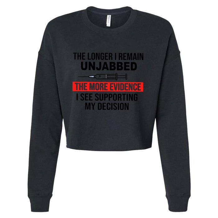 The Longer I Remain Unjabbed Cropped Pullover Crew