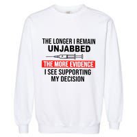 The Longer I Remain Unjabbed Garment-Dyed Sweatshirt