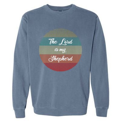 The Lord Is My Shepherd Christians Funny Gift Psalms 23 Bible Gift Garment-Dyed Sweatshirt