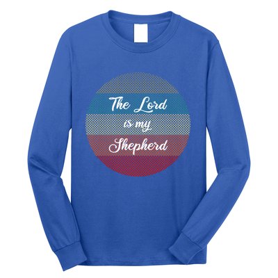 The Lord Is My Shepherd Christians Funny Gift Psalms 23 Bible Gift Long Sleeve Shirt