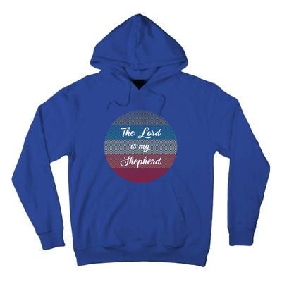 The Lord Is My Shepherd Christians Funny Gift Psalms 23 Bible Gift Tall Hoodie