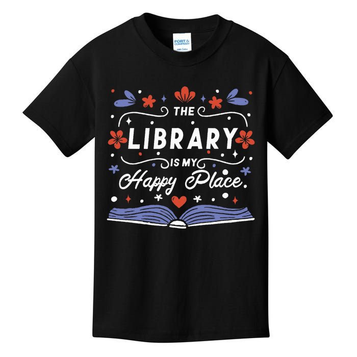 The Library Is My Happy Place Librarian And Booklover Kids T-Shirt