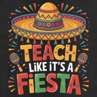 Teach Like Its A Fiesta Teachers Sombrero Cinco De Mayo Cool Comfort Performance Bucket Hat