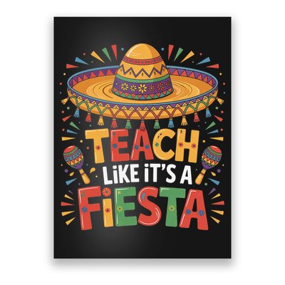 Teach Like Its A Fiesta Teachers Sombrero Cinco De Mayo Poster