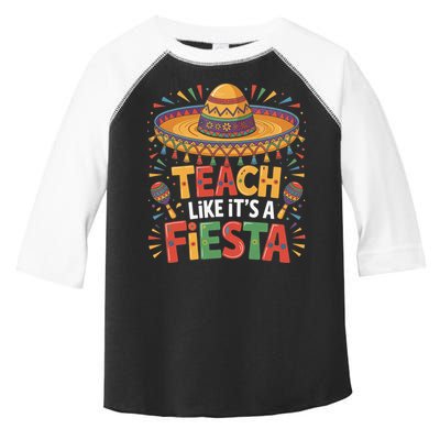 Teach Like Its A Fiesta Teachers Sombrero Cinco De Mayo Toddler Fine Jersey T-Shirt