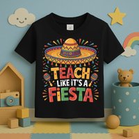 Teach Like Its A Fiesta Teachers Sombrero Cinco De Mayo Toddler T-Shirt