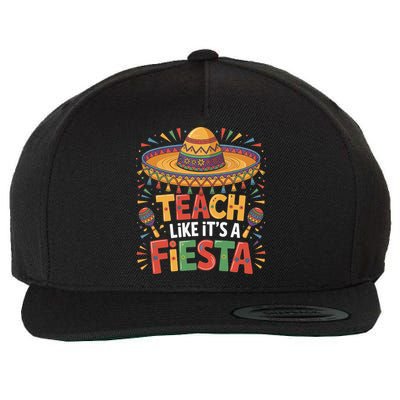 Teach Like Its A Fiesta Teachers Sombrero Cinco De Mayo Wool Snapback Cap