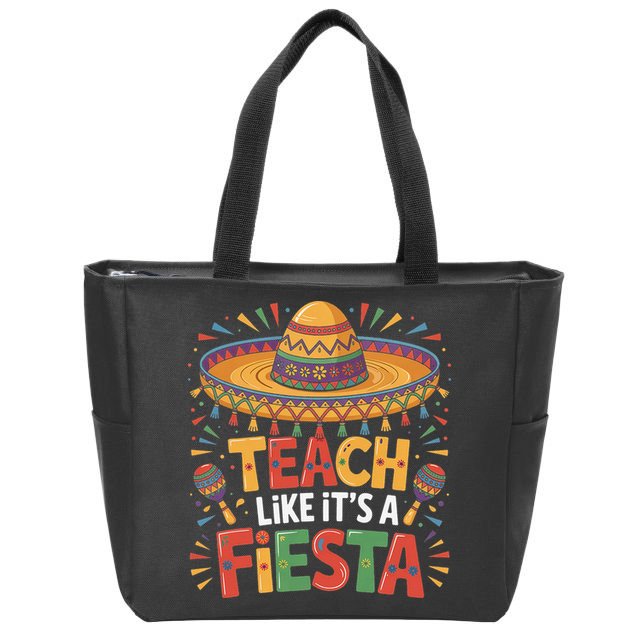 Teach Like Its A Fiesta Teachers Sombrero Cinco De Mayo Zip Tote Bag