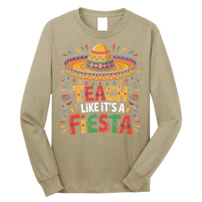 Teach Like Its A Fiesta Teachers Sombrero Cinco De Mayo Long Sleeve Shirt