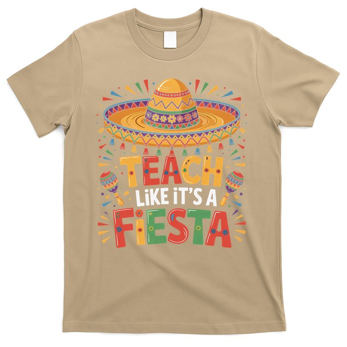 Teach Like Its A Fiesta Teachers Sombrero Cinco De Mayo T-Shirt