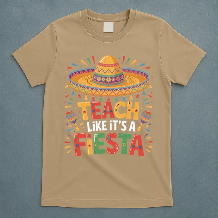 Teach Like Its A Fiesta Teachers Sombrero Cinco De Mayo T-Shirt