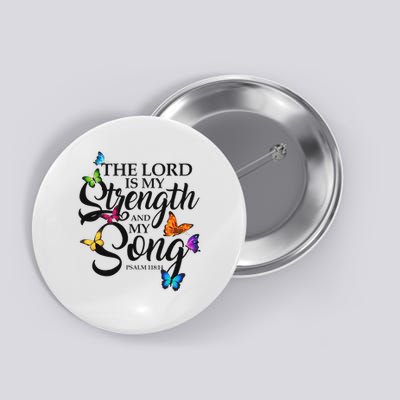 The Lord Is My Power And My Song Butterfly Art Button