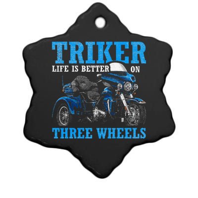 Triker Life Is Better On Three Wheels Motorcycle Trike Ceramic Star Ornament